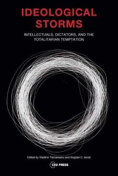 portada Ideological Storms: Intellectuals, Dictators, and the Totalitarian Temptation (in English)