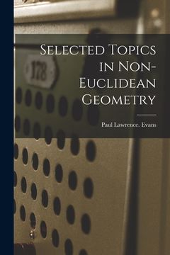 portada Selected Topics in Non-Euclidean Geometry (en Inglés)