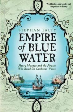 portada Empire of Blue Water: Henry Morgan and the Pirates who Rules the Caribbean Waves (en Inglés)