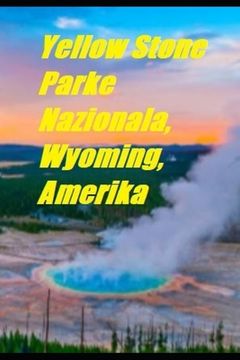 portada Yellow Stone Parke Nazionala, Wyoming, Amerika
