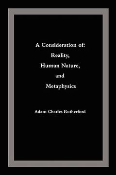 portada a consideration of: reality, human nature, and metaphysics