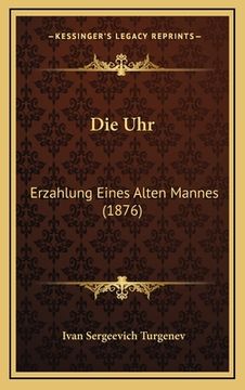 portada Die Uhr: Erzahlung Eines Alten Mannes (1876) (en Alemán)