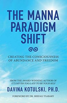 portada The Manna Paradigm Shift: Creating the Consciousness of Abundance and Freedom (en Inglés)