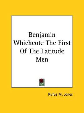 portada benjamin whichcote the first of the latitude men (en Inglés)