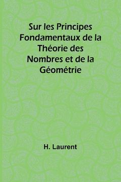 portada Sur les Principes Fondamentaux de la Théorie des Nombres et de la Géométrie (en Francés)
