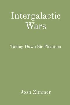 portada Intergalactic Wars: Taking Down sir Phantom (2) (Flame Order) (en Inglés)