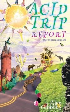 portada Acid Trip Report - What it's like to trip on LSD (en Inglés)