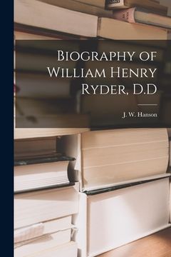 portada Biography of William Henry Ryder, D.D (in English)