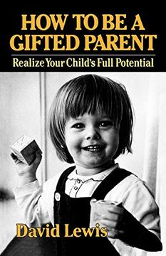portada How to be a Gifted Parent: Realize Your Child'S Full Potential (in English)
