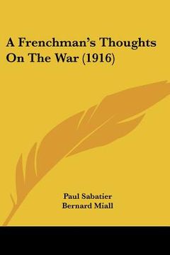 portada a frenchman's thoughts on the war (1916) (en Inglés)