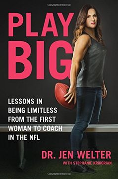 portada Play Big: Lessons in Being Limitless from the First Woman to Coach in the NFL