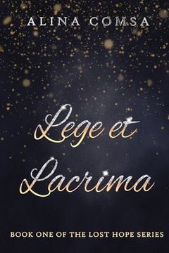 portada Lege Et Lacrima: Book One of the Lost Hope Series (in English)