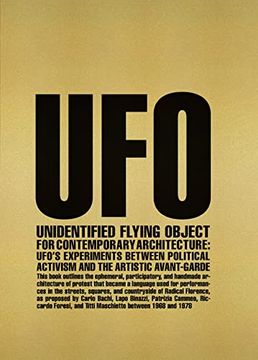 portada Unidentified Flying Object for Contemporary Architecture: Ufo’S Experiments Between Political Activism and Artistic Avant-Garde (in English)