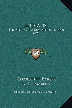 portada indians: the story of a blackfoot indian boy