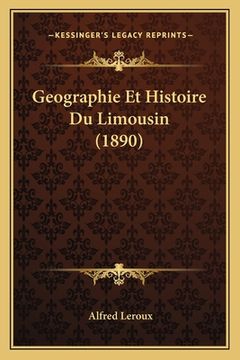 portada Geographie Et Histoire Du Limousin (1890) (in French)