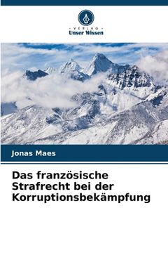 portada Das französische Strafrecht bei der Korruptionsbekämpfung (en Alemán)