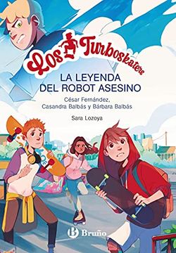 portada Los Turboskaters, 1. La Leyenda del Robot Asesino (in Spanish)