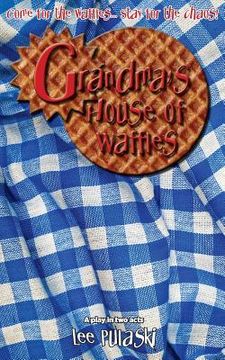 portada Grandma's House of Waffles (in English)