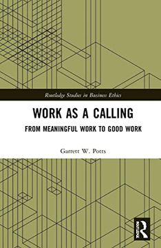portada Work as a Calling (Routledge Studies in Business Ethics) (in English)