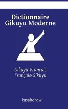 portada Dictionnaire Gikuyu Moderne: Gikuyu-Français, Français-Gikuyu (en Francés)