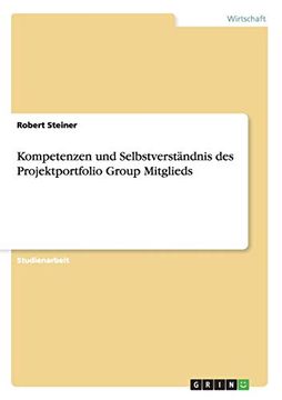 Kompetenzen und Selbstverständnis des Projektportfolio Group Mitglieds (en Alemán)
