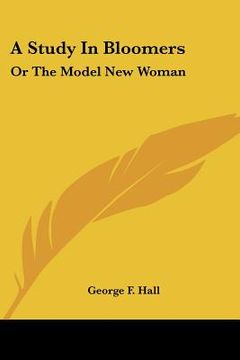 portada a study in bloomers: or the model new woman (in English)