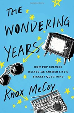 portada The Wondering Years: How pop Culture Helped me Answer Life's Biggest Questions 