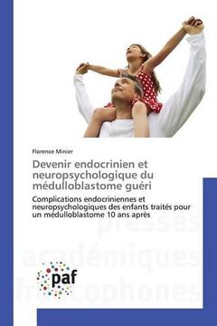 portada Devenir endocrinien et neuropsychologique du médulloblastome guéri