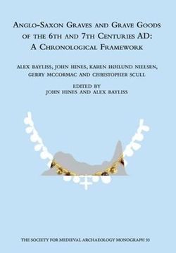 portada Anglo-Saxon Graves and Grave Goods of the 6th and 7th Centuries ad: A Chronological Framework (The Society for Medieval Archaeology Monographs) (in English)