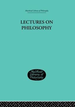 portada Lectures on Philosophy (Muirhead Library of Philosophy)