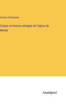 portada Origine et histoire abrégée de l'église de Mende (in French)