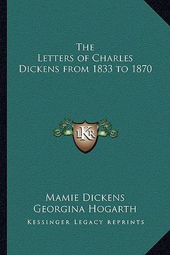 portada the letters of charles dickens from 1833 to 1870 (en Inglés)