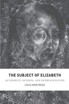 portada The Subject of Elizabeth: Authority, Gender, and Representation (en Inglés)