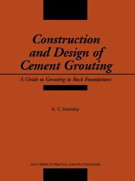 portada construction and design of cement grouting: a guide to grouting in rock foundations (in English)