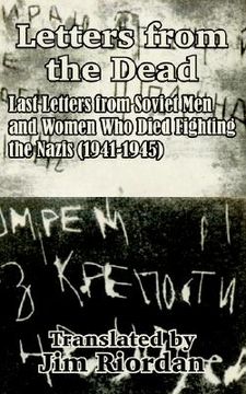 portada letters from the dead: last letters from soviet men and women who died fighting the nazis (1941-1945) (in English)