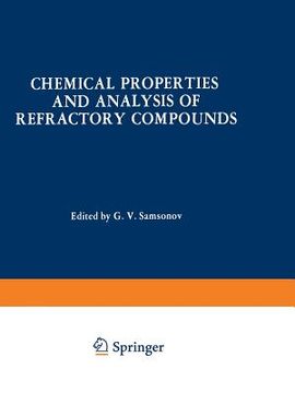 portada Chemical Properties and Analysis of Refractory Compounds / Khimicheskie Svoistva I Metody Analiza Tugoplavkikh Soedinenii / Хим&#108 (en Inglés)