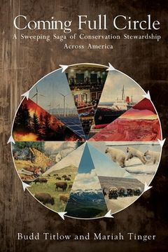 portada Coming Full Circle - a Sweeping Saga of Conservation Stewardship Across America (en Inglés)