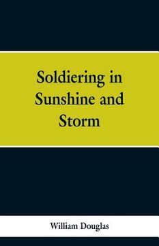 portada Soldiering in Sunshine and Storm (en Inglés)