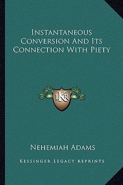 portada instantaneous conversion and its connection with piety (en Inglés)