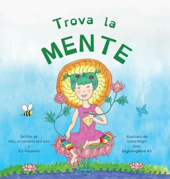 portada Trova la Mente: Dzogchen per i piccoli (un'introduzione alla Meditazione Brevi Momenti di Mente Forte) (en Italiano)