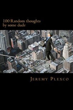 portada 100 Random thoughts: by some dude (en Inglés)