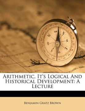 portada arithmetic, it's logical and historical development: a lecture (en Inglés)