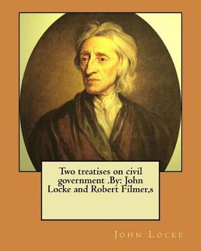 portada Two treatises on civil government .By: John Locke and Robert Filmer, s (in English)