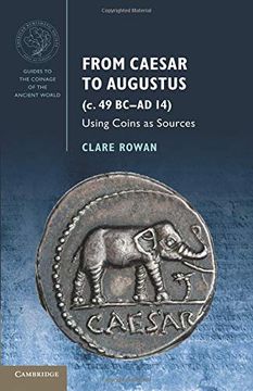portada From Caesar to Augustus (c. 49 Bc–Ad 14): Using Coins as Sources (Guides to the Coinage of the Ancient World) (in English)