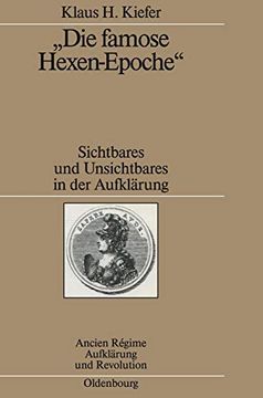 portada Die Famose Hexen-Epoche: Sichtbares und Unsichtbares in der Aufklärung. Kant - Schiller - Goethe - Swedenborg - Mesmer - Cagliostro (en Alemán)