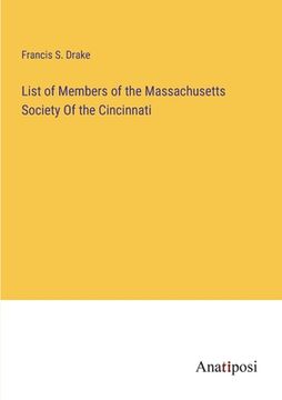portada List of Members of the Massachusetts Society Of the Cincinnati (en Inglés)