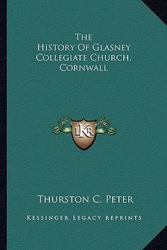 portada the history of glasney collegiate church, cornwall (en Inglés)
