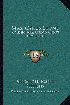 portada mrs. cyrus stone: a missionary, abroad and at home (1876) (en Inglés)