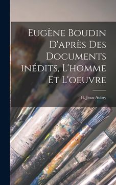 portada Eugène Boudin d'après des documents inédits, l'homme et l'oeuvre (en Francés)