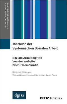 portada Jahrbuch der Systemischen Sozialen Arbeit. Band 1. Soziale Arbeit Digital: Von der Website bis zur Demokratie (en Alemán)